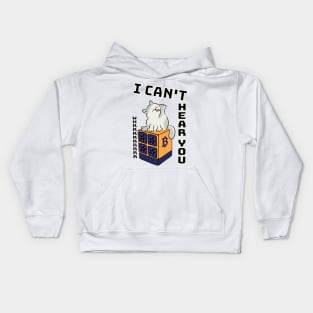 "I can't hear you" Bitcoin cat Kids Hoodie